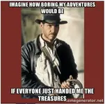 2016-01-09 00_57_25-Imagine how boring my adventures would be if everyone just handed me the ...webp