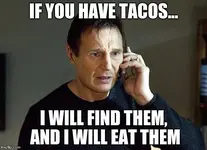 if you have tacos I will find them.webp