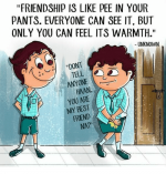 friendship-is-like-pee-in-your-pants-everyone-can-see-7114717.png