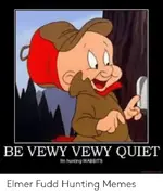 be-vewy-vewy-quiet-elmer-fudd-hunting-memes-53613095.webp