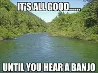 its-all-good-until-you-hear-a-banjo-quote-1.webp