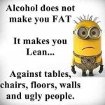 Alcohol Makes You Lean.jpeg