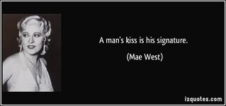 quote-a-man-s-kiss-is-his-signature-mae-west-196182.jpg