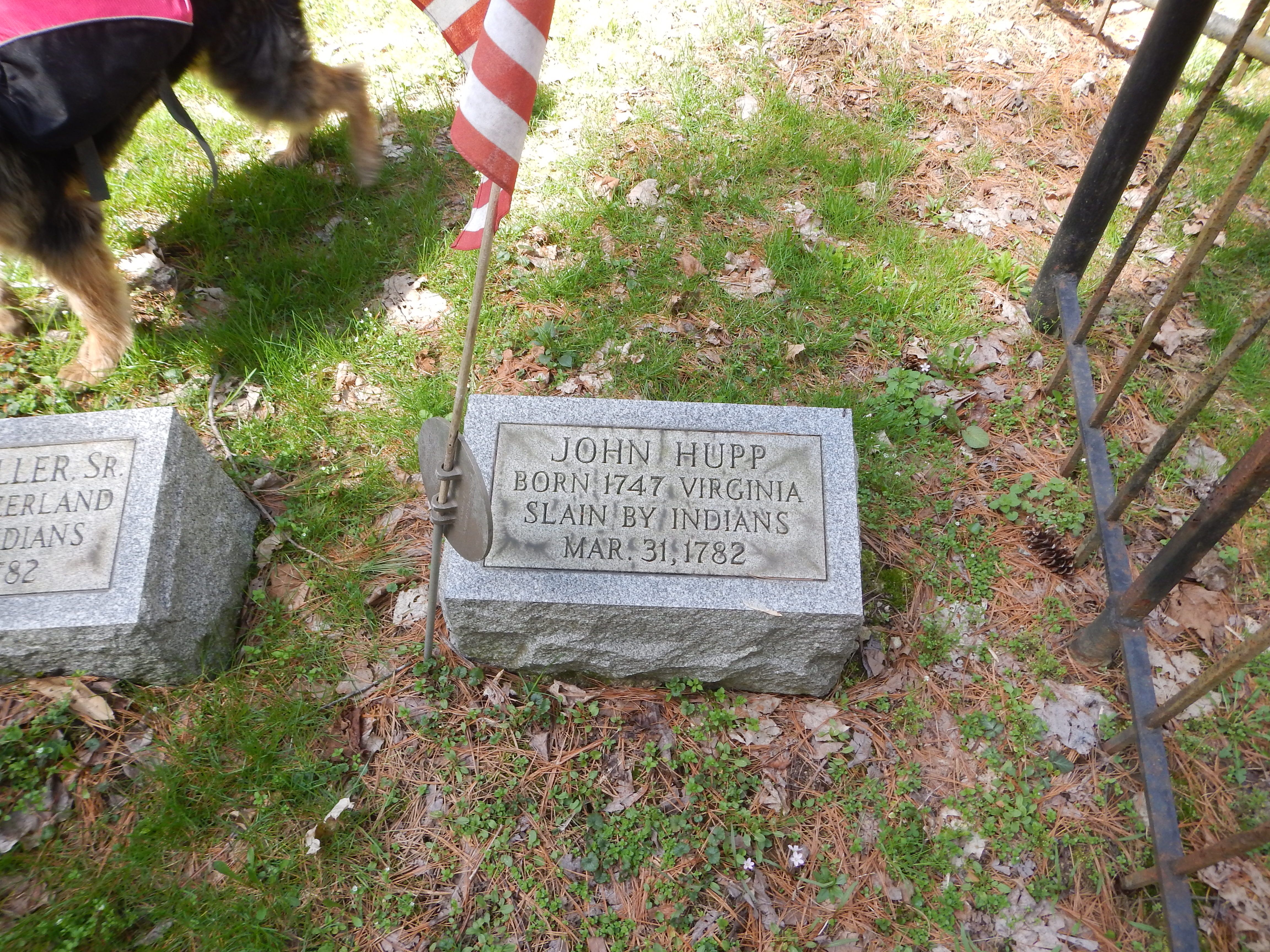 John Hupp, body moved to his private burial plot on his farm several yrs later. Memorial stone to commemorate his participation in the battle.