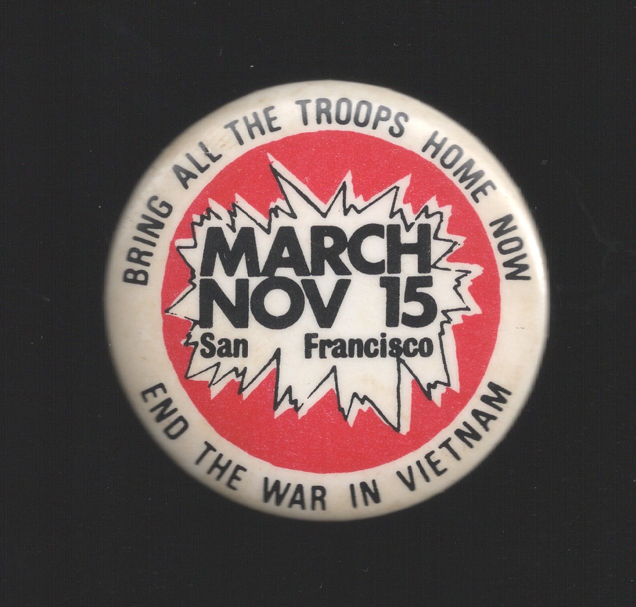 Nov 15th 1969 SF Bring ALL the troops home now, End the war in Vietnam 1.75"